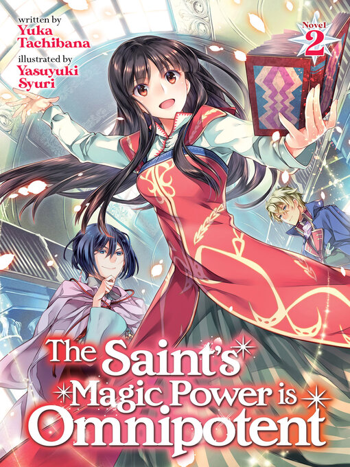 Title details for The Saint's Magic Power is Omnipotent, Volume 2 by Yuka Tachibana - Available